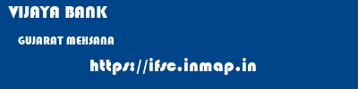 VIJAYA BANK  GUJARAT MEHSANA    ifsc code